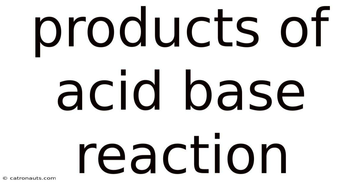 Products Of Acid Base Reaction