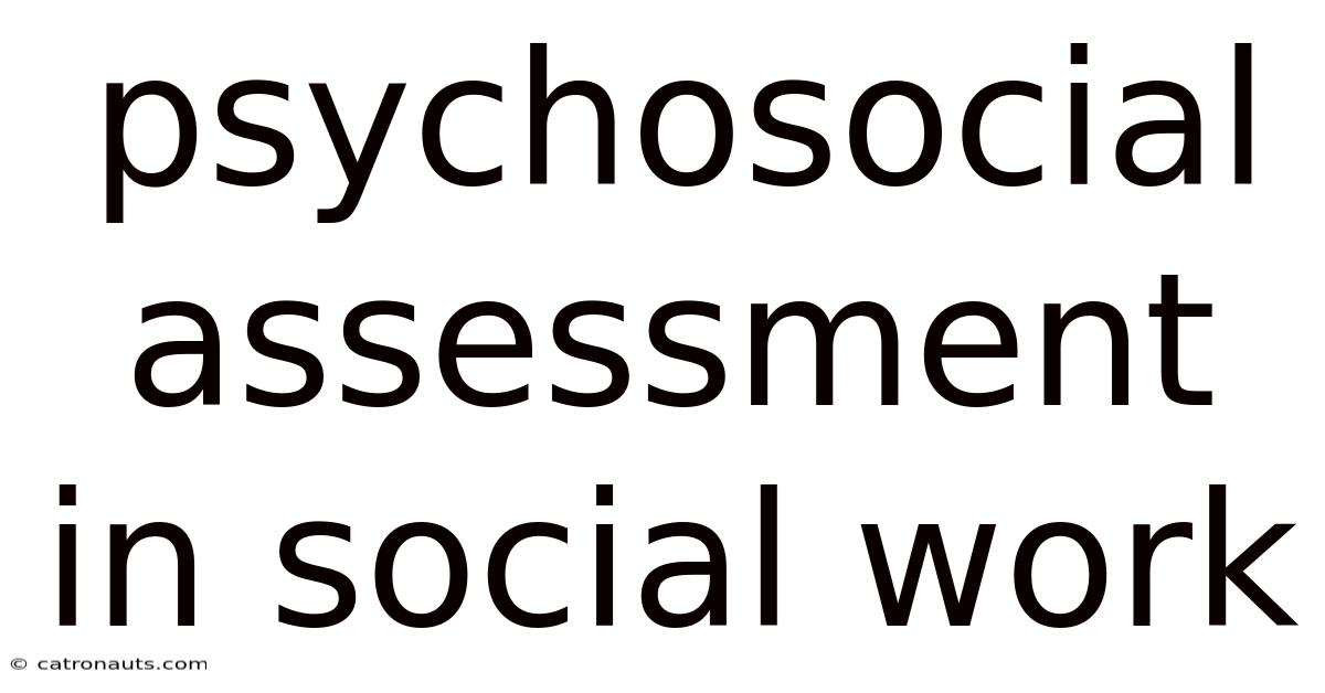 Psychosocial Assessment In Social Work