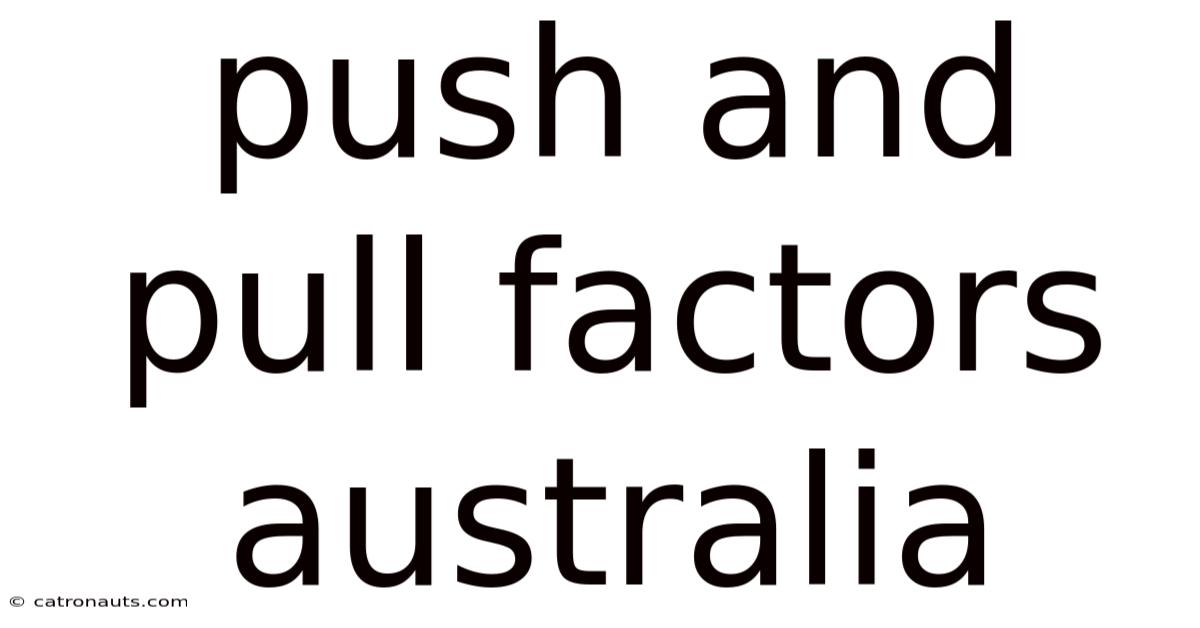 Push And Pull Factors Australia