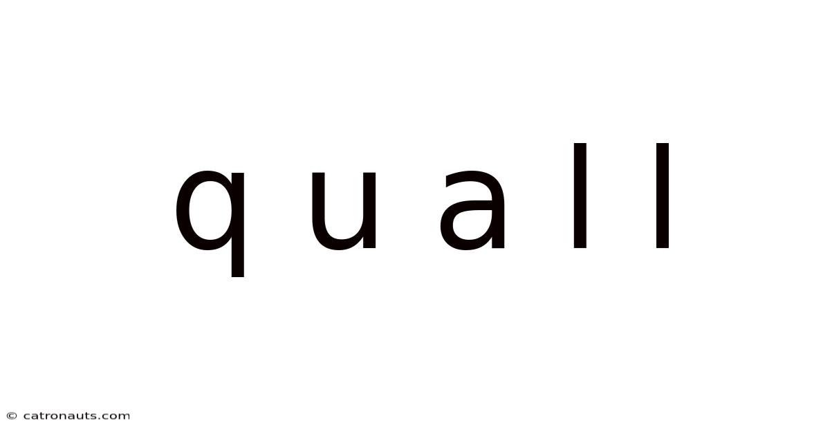 Q U A L L
