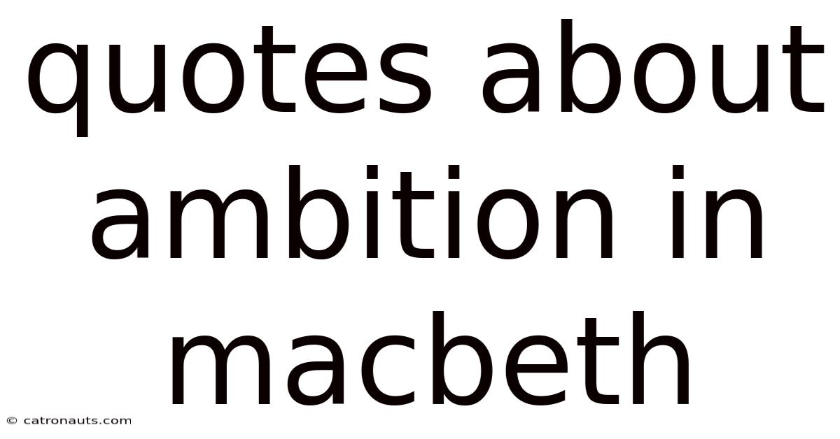 Quotes About Ambition In Macbeth