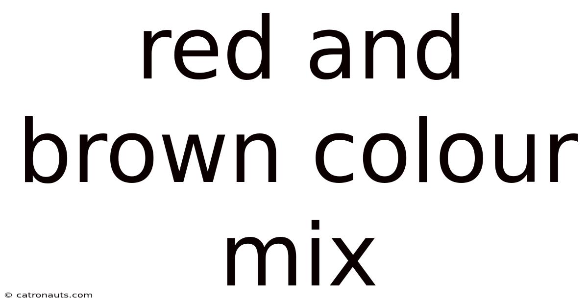 Red And Brown Colour Mix