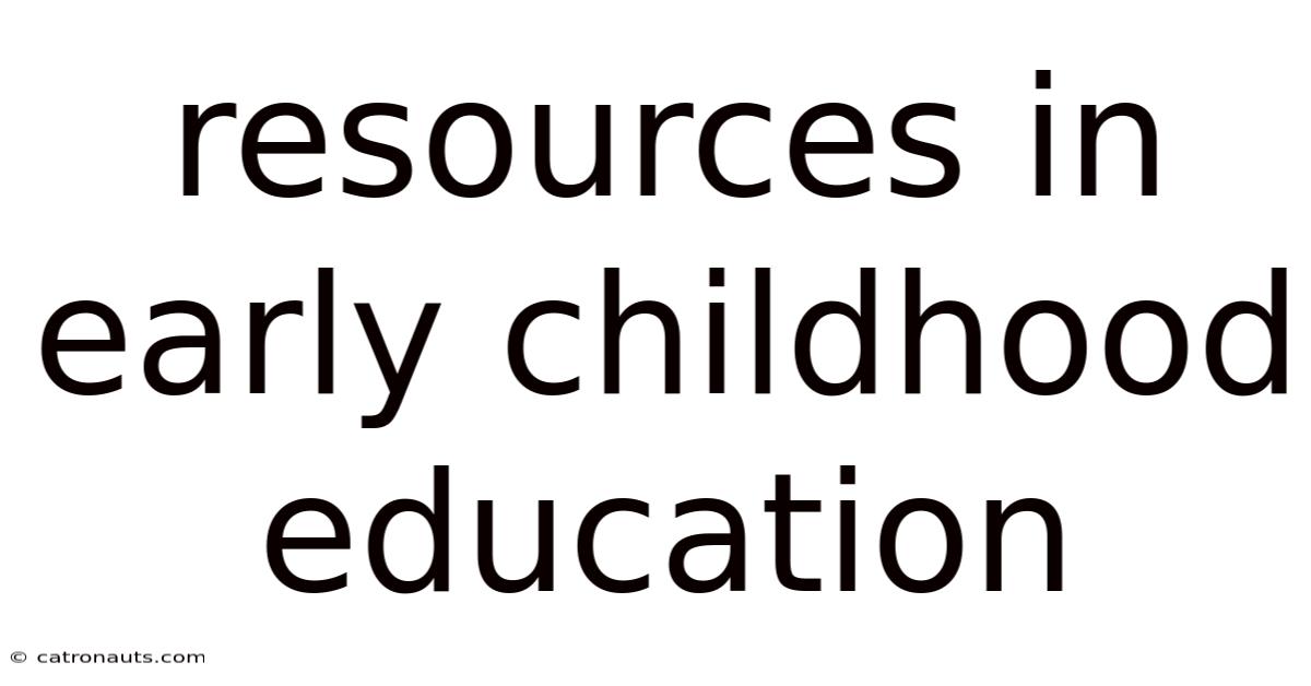 Resources In Early Childhood Education