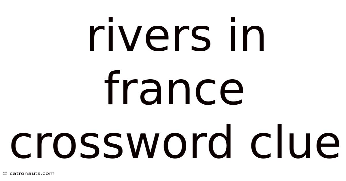 Rivers In France Crossword Clue