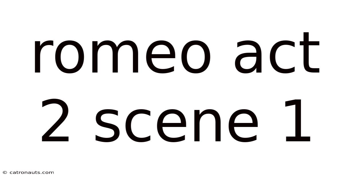 Romeo Act 2 Scene 1