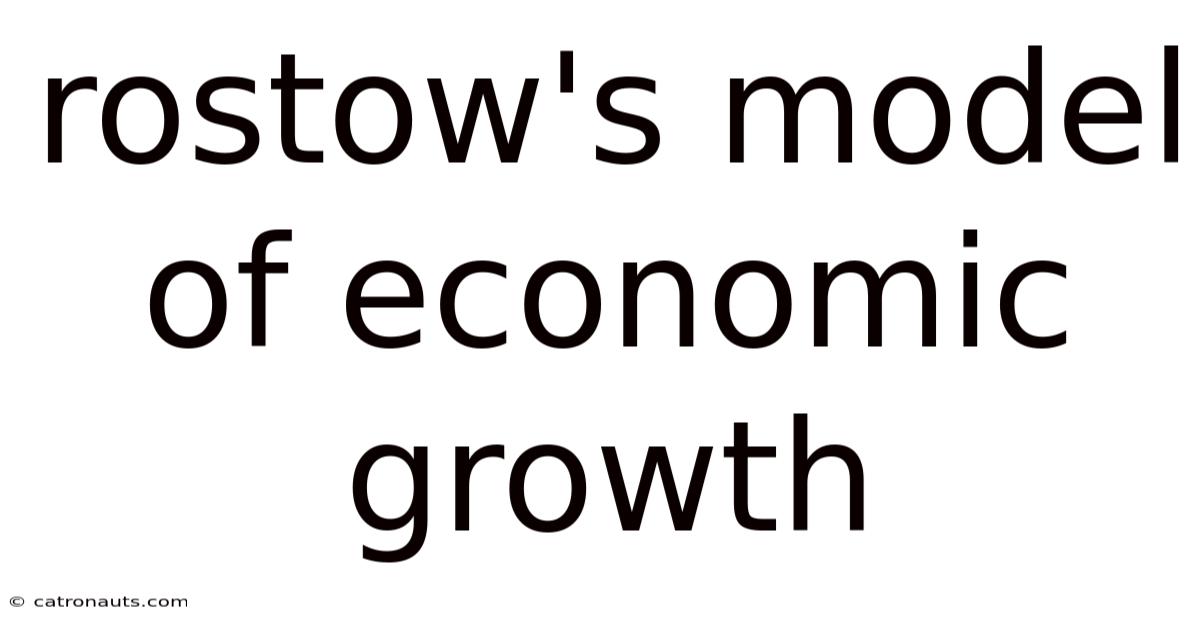 Rostow's Model Of Economic Growth