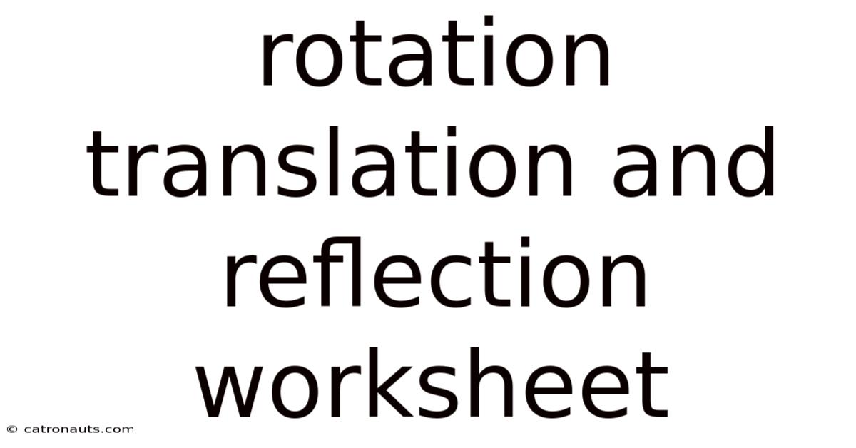 Rotation Translation And Reflection Worksheet