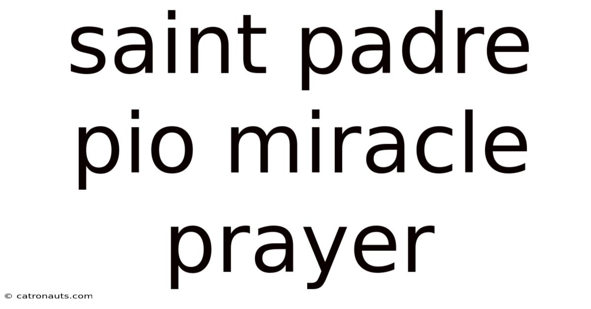 Saint Padre Pio Miracle Prayer