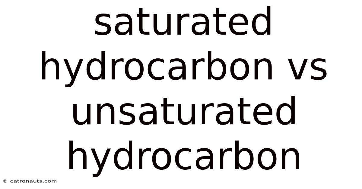 Saturated Hydrocarbon Vs Unsaturated Hydrocarbon