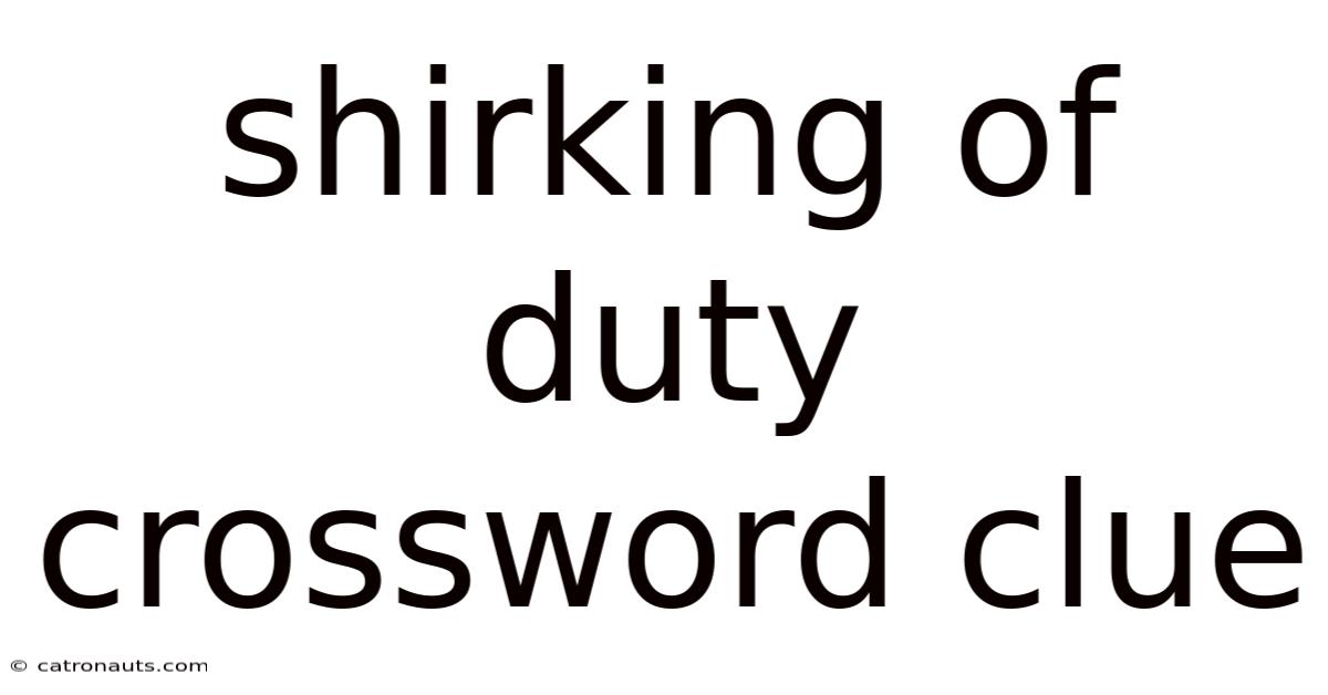 Shirking Of Duty Crossword Clue