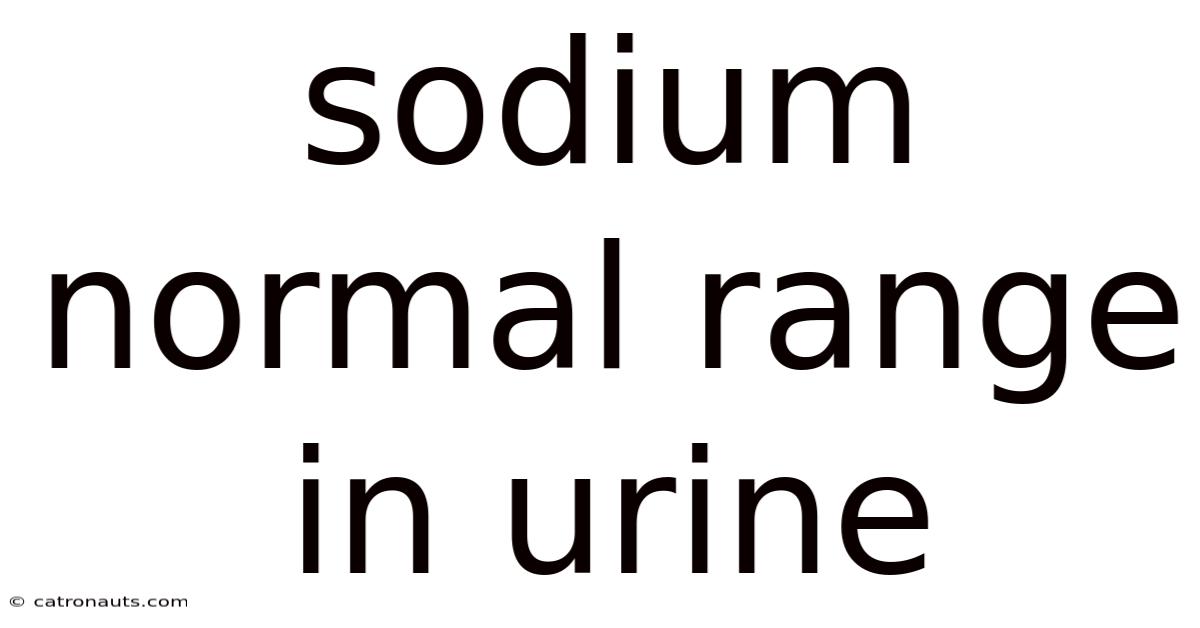Sodium Normal Range In Urine