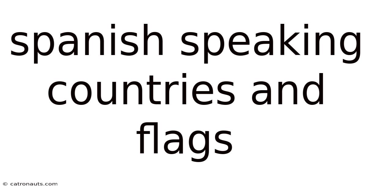 Spanish Speaking Countries And Flags
