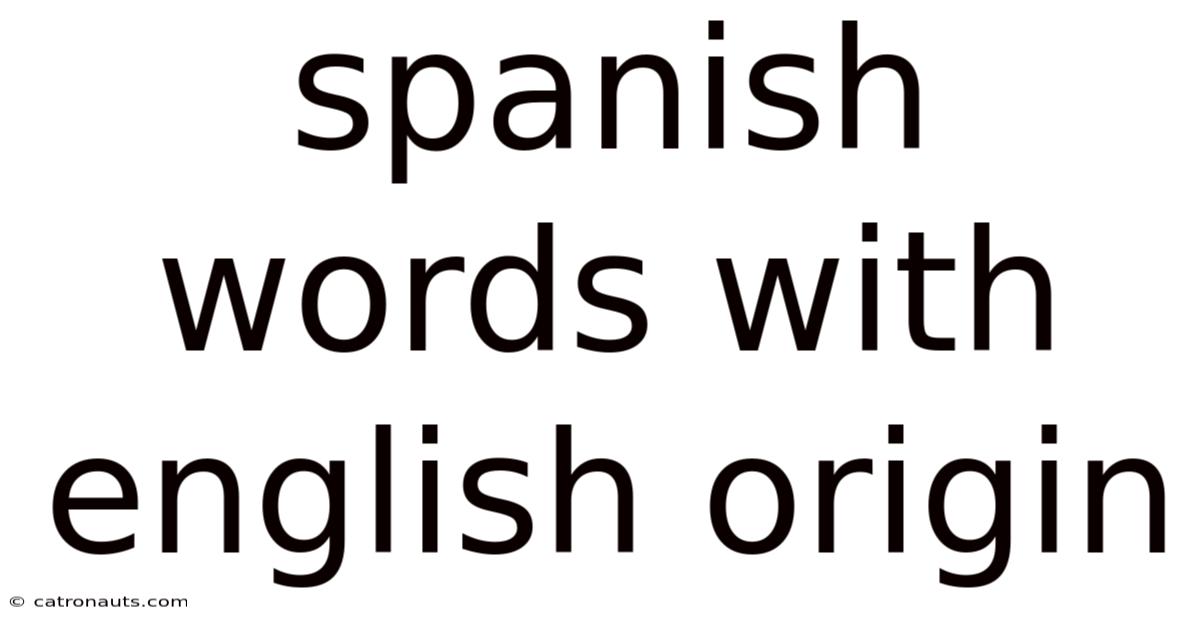 Spanish Words With English Origin
