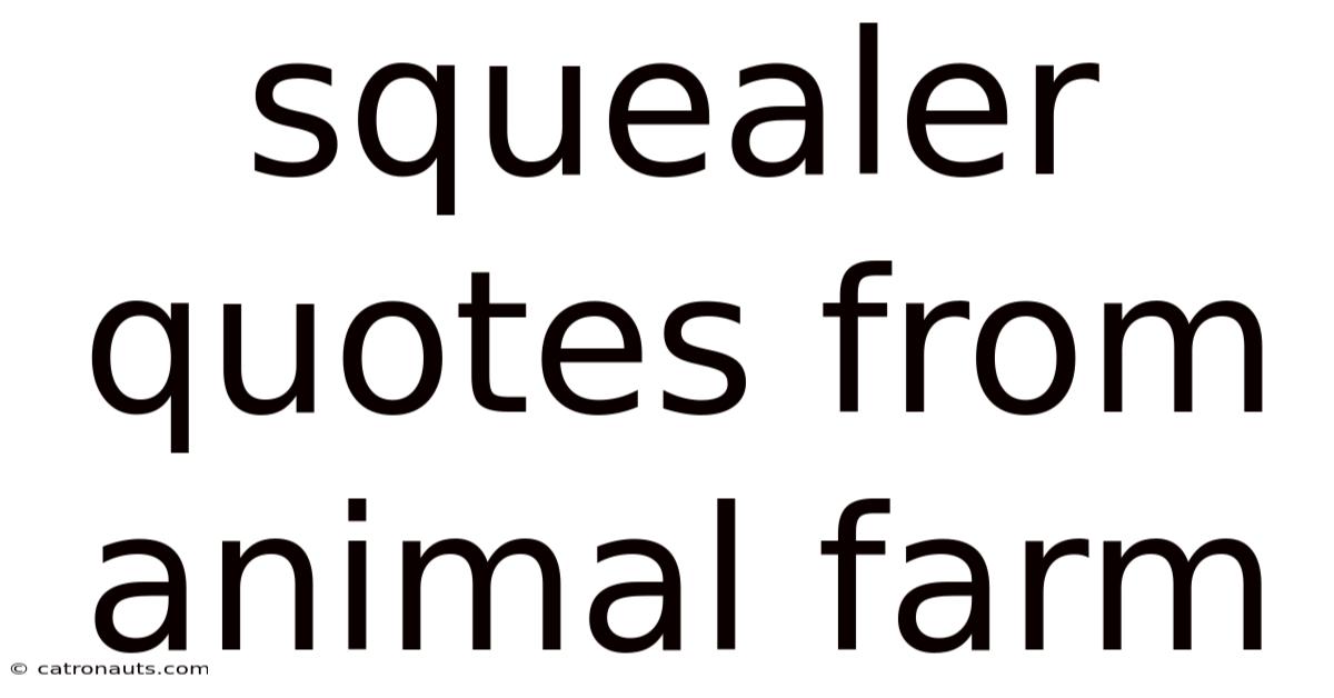 Squealer Quotes From Animal Farm