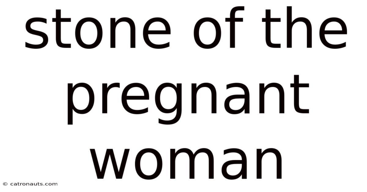 Stone Of The Pregnant Woman