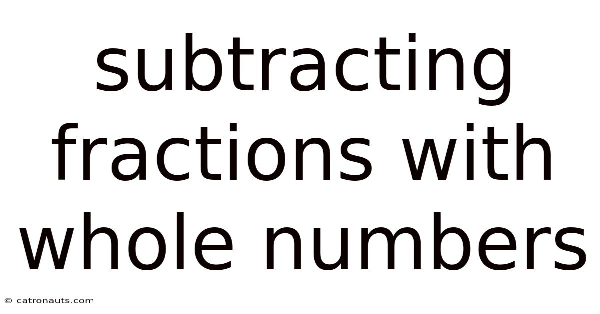 Subtracting Fractions With Whole Numbers