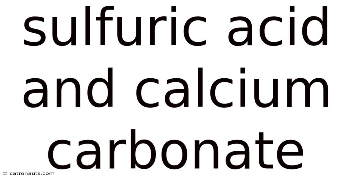 Sulfuric Acid And Calcium Carbonate