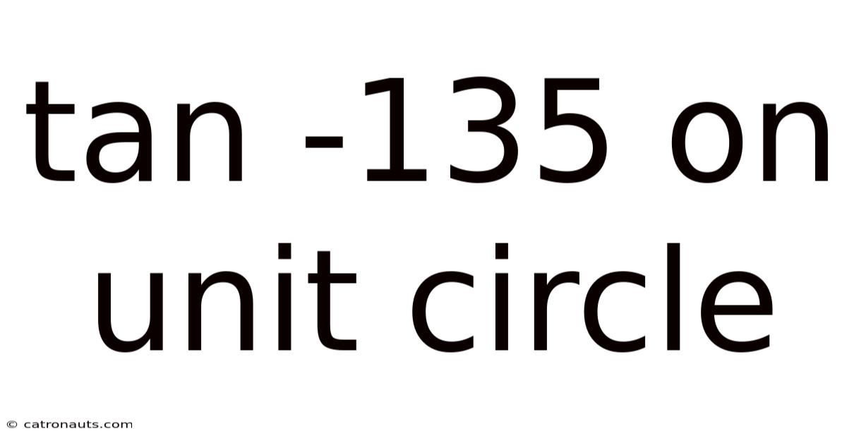 Tan -135 On Unit Circle