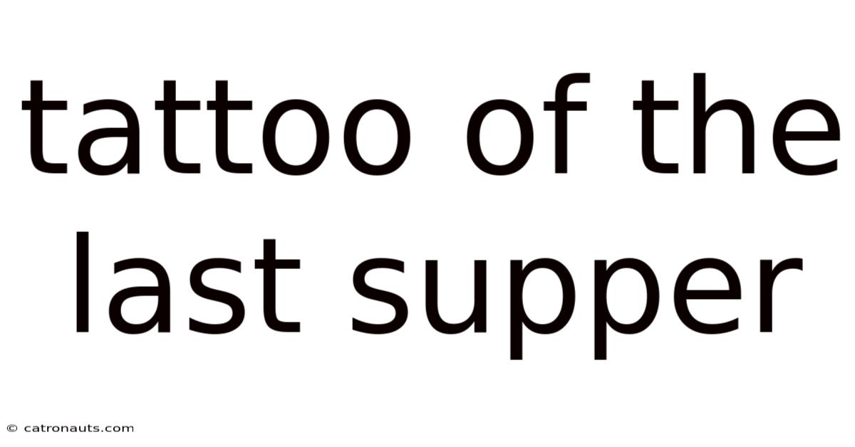 Tattoo Of The Last Supper