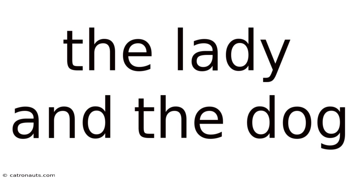 The Lady And The Dog