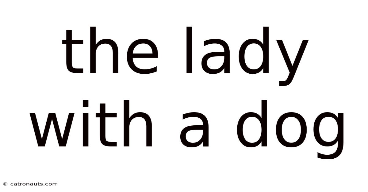 The Lady With A Dog