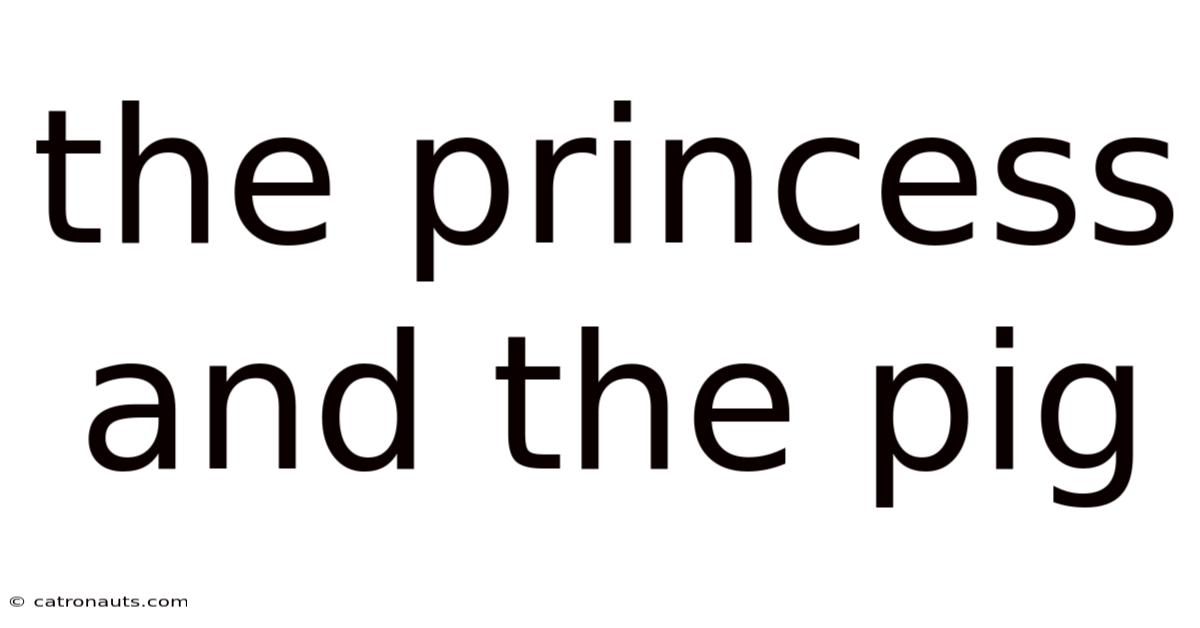 The Princess And The Pig