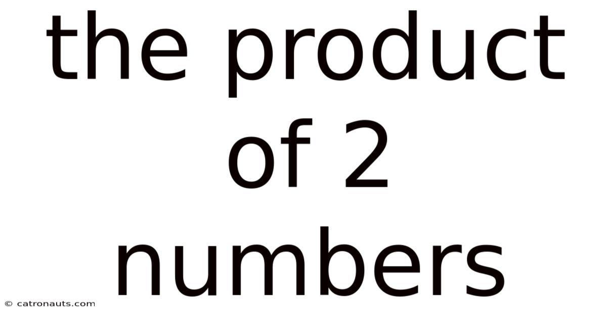 The Product Of 2 Numbers