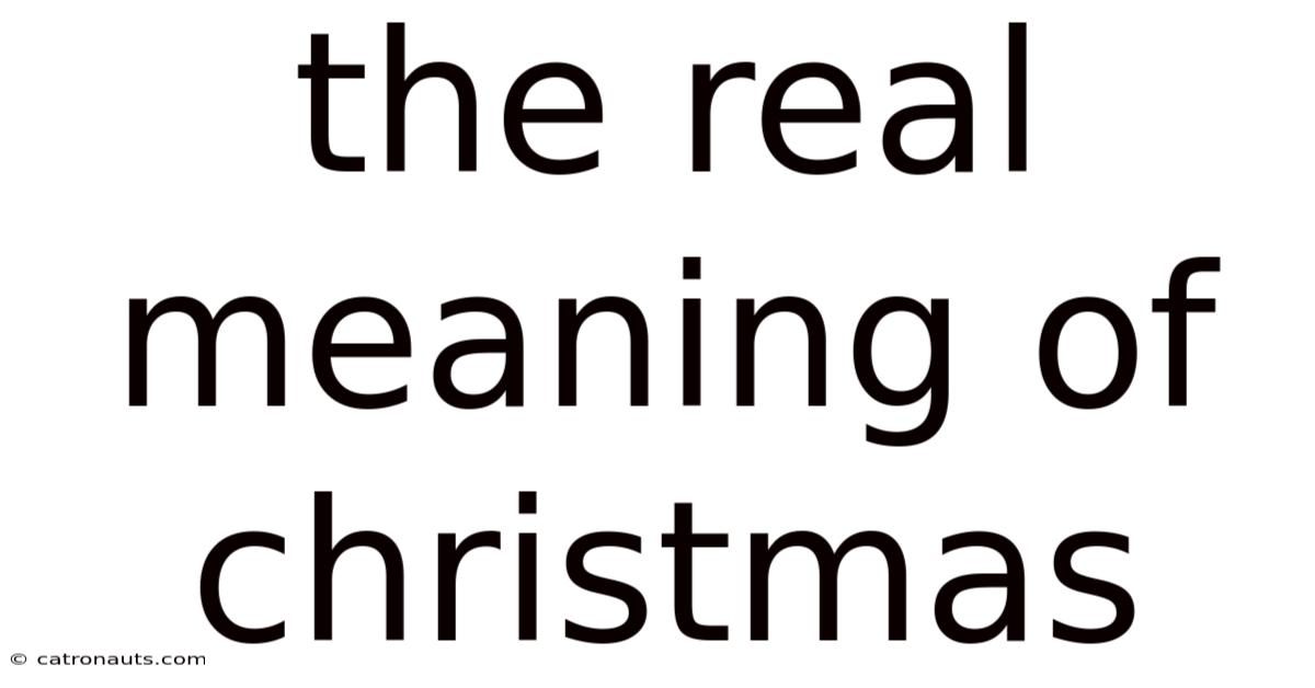 The Real Meaning Of Christmas