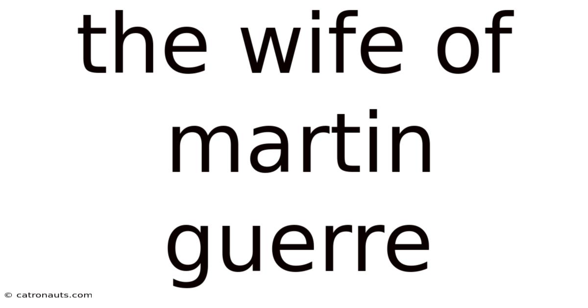 The Wife Of Martin Guerre