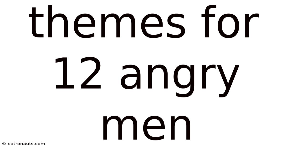 Themes For 12 Angry Men