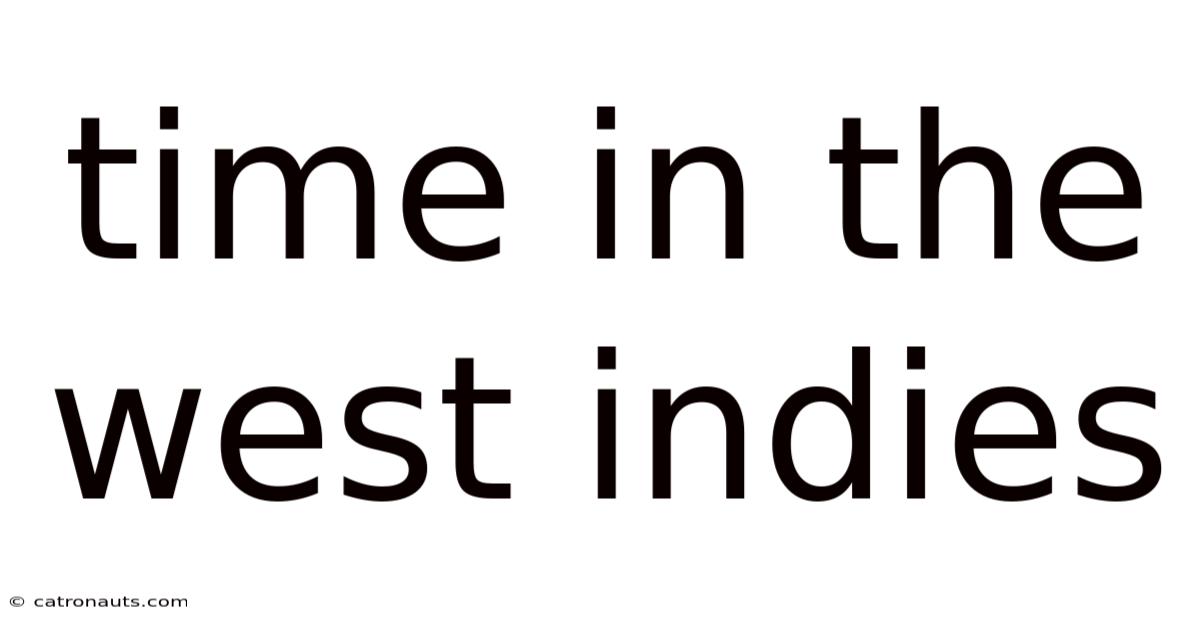 Time In The West Indies