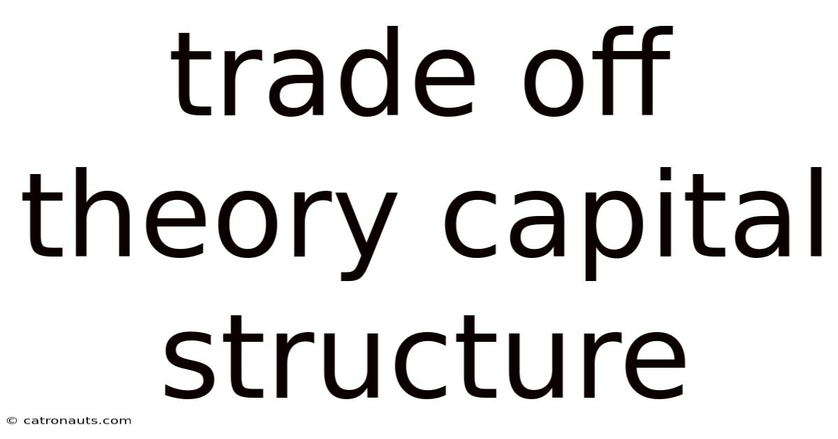 Trade Off Theory Capital Structure