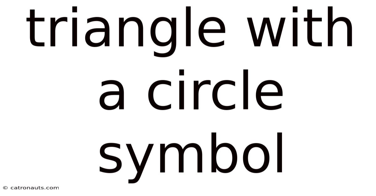 Triangle With A Circle Symbol