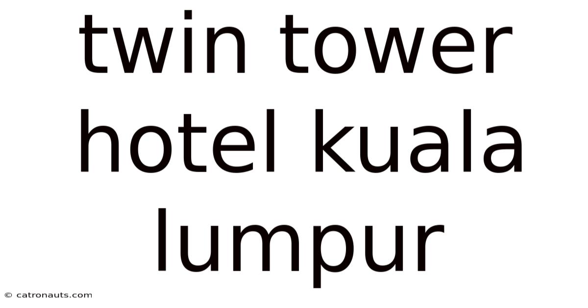 Twin Tower Hotel Kuala Lumpur