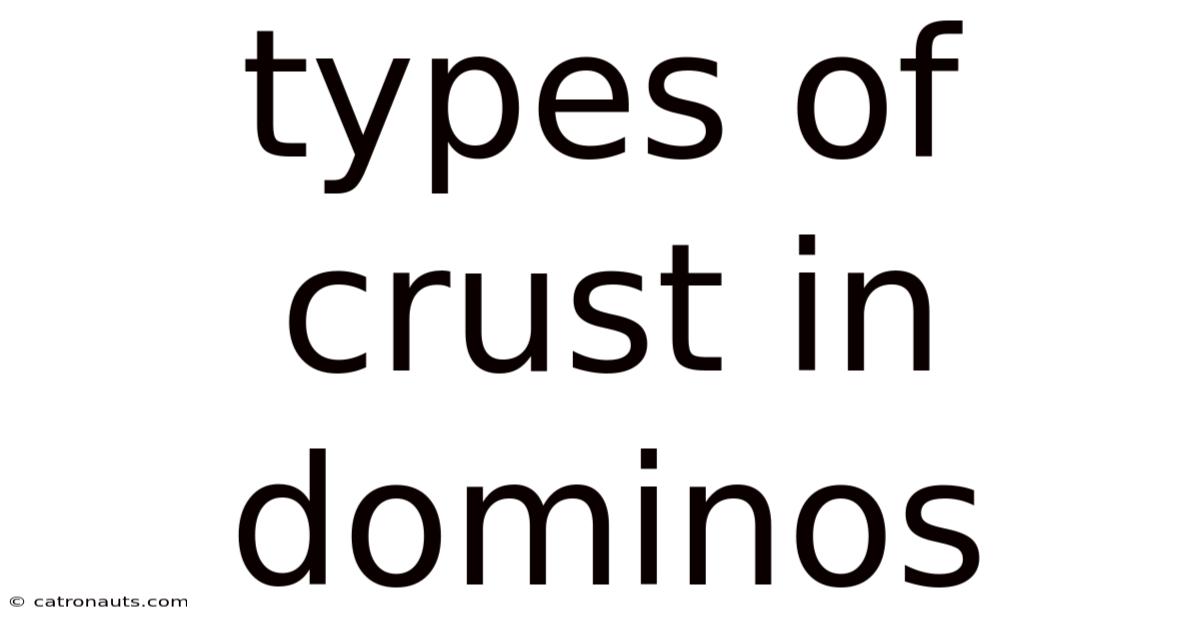 Types Of Crust In Dominos