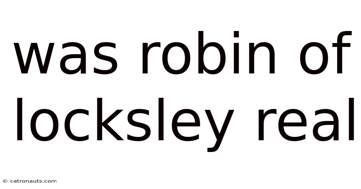 Was Robin Of Locksley Real