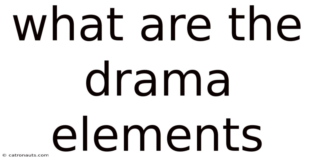 What Are The Drama Elements