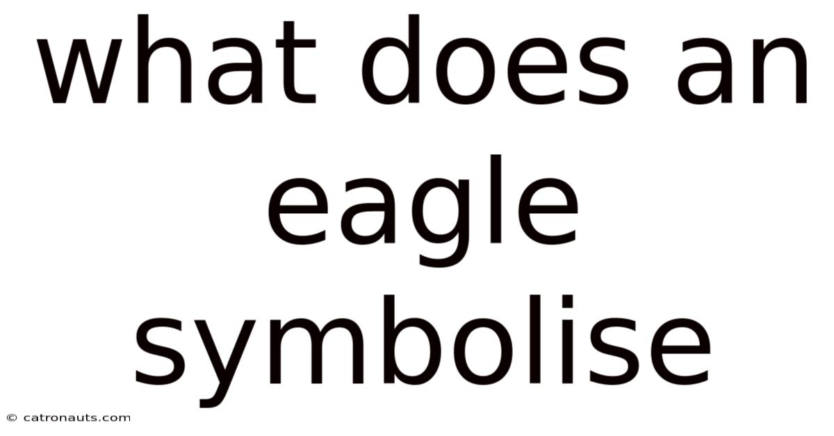 What Does An Eagle Symbolise