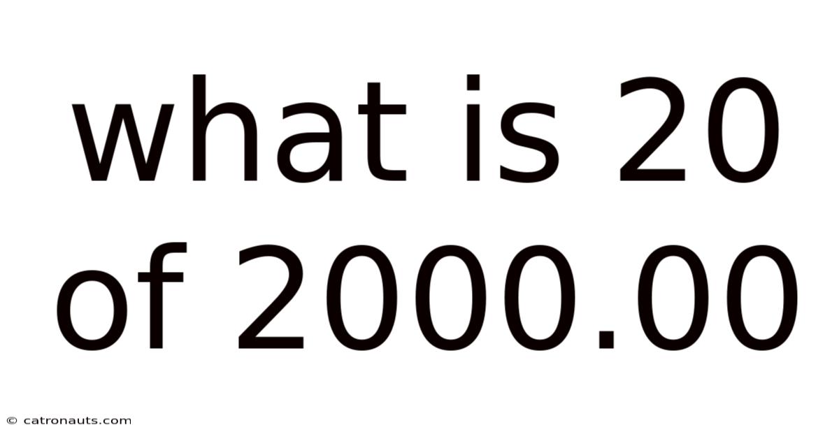What Is 20 Of 2000.00