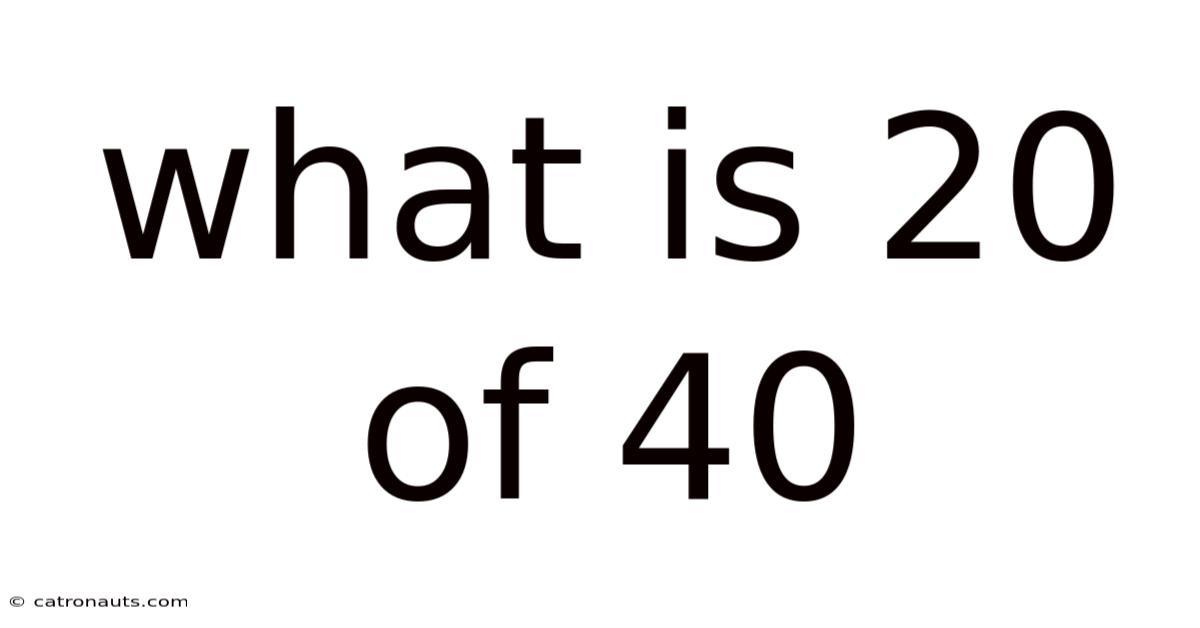 What Is 20 Of 40