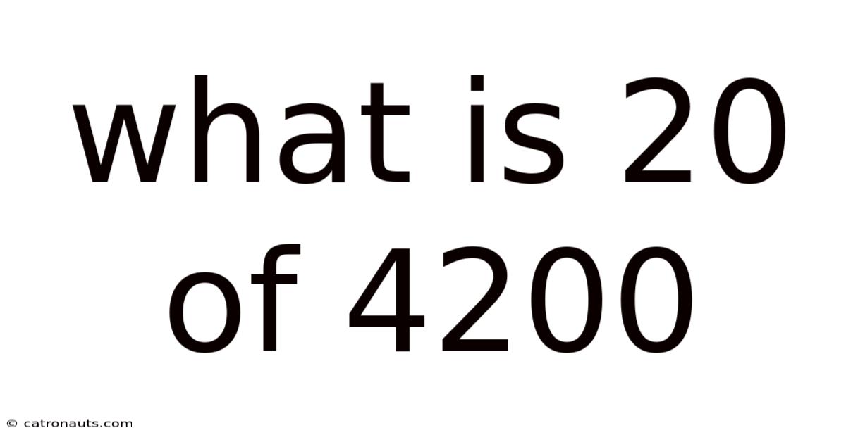 What Is 20 Of 4200