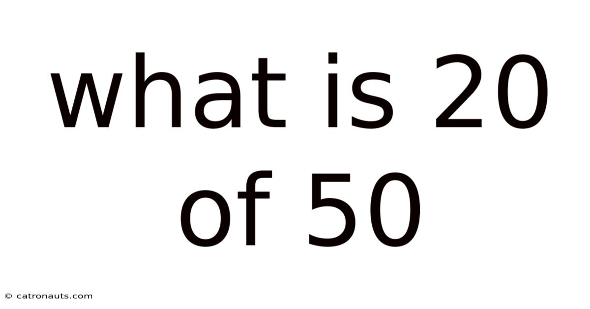 What Is 20 Of 50