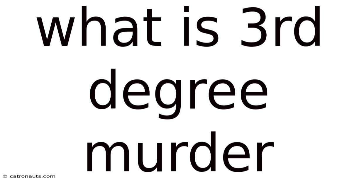 What Is 3rd Degree Murder