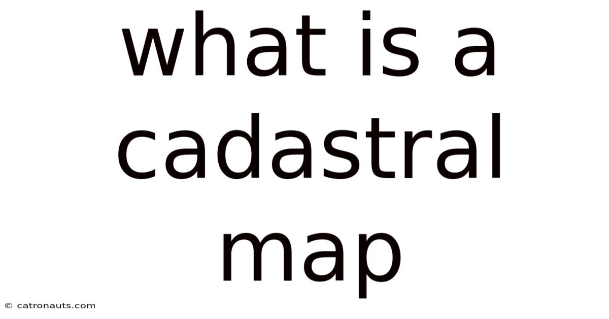 What Is A Cadastral Map
