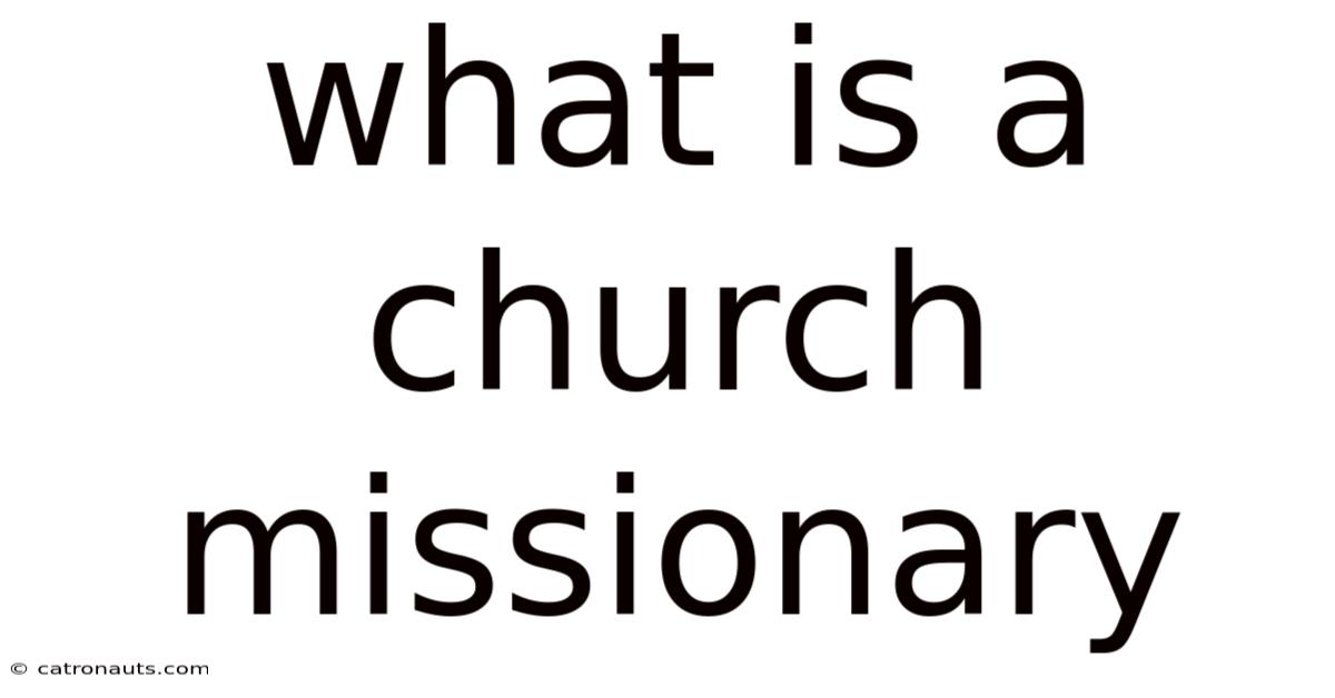 What Is A Church Missionary