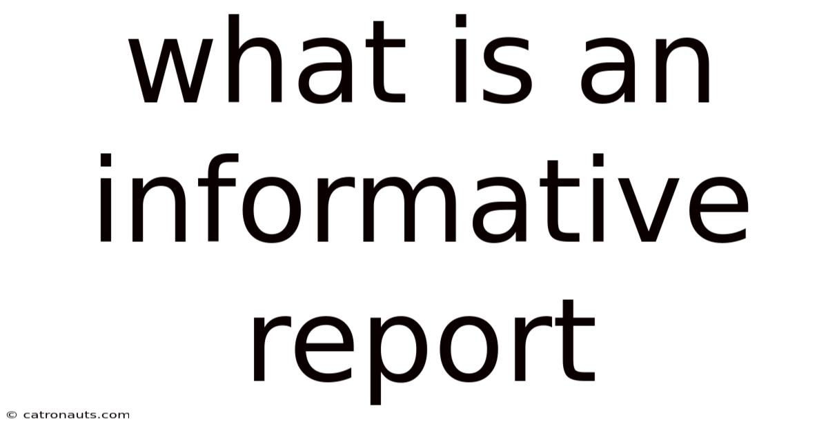 What Is An Informative Report