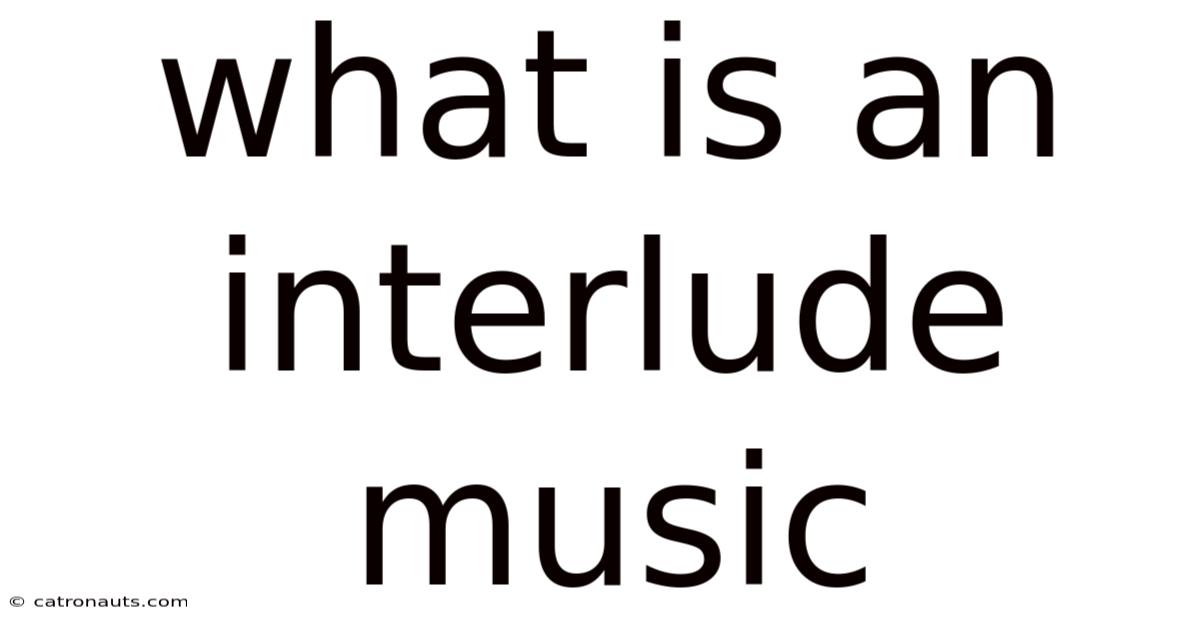 What Is An Interlude Music