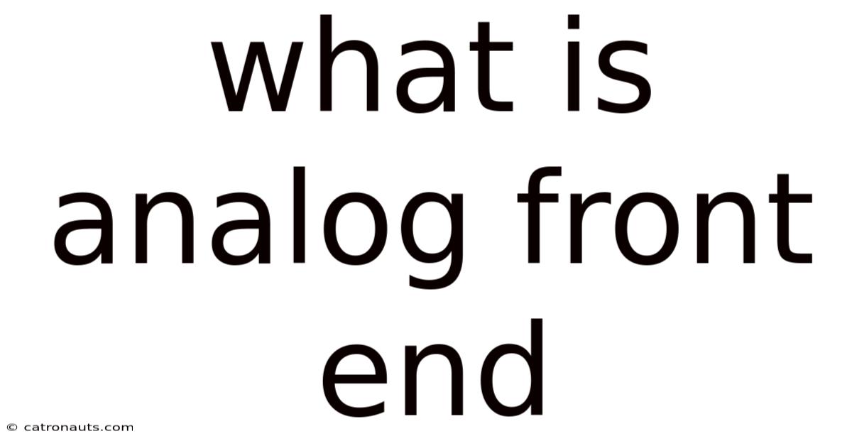 What Is Analog Front End