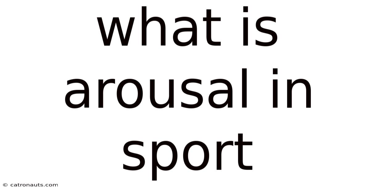 What Is Arousal In Sport