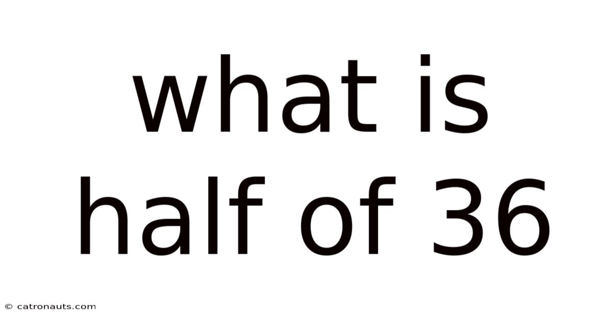 What Is Half Of 36